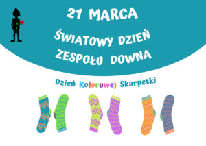 Grafika kolorowych skarpetek oraz napis 1 marca Światowyc Dzień Zespołu Downa - Dzień Kolorowej Skarpetki.