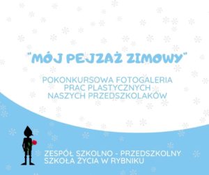 Grafika znazwą i logo szkoły oraz z napisem "Mój pejzaż zimowy", pokonkursowa fotogaleria prac plastycznych naszych przedszkolaków.