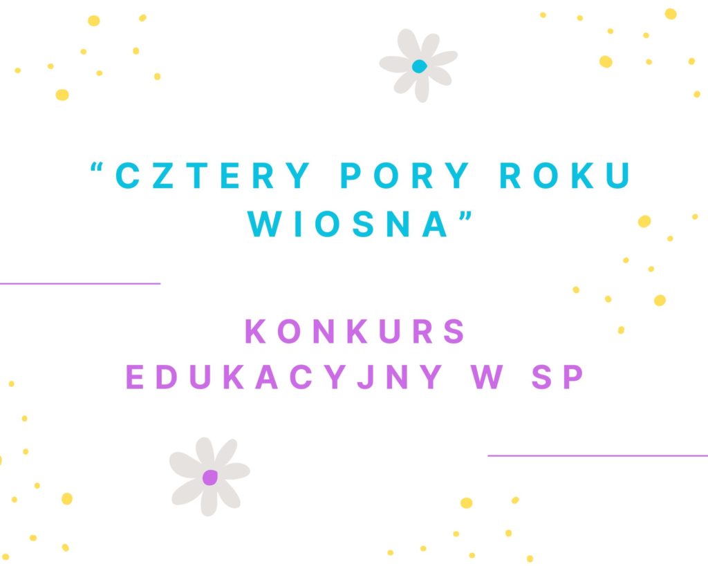 „Cztery Pory Roku – Wiosna” – konkurs edukacyjny w SP